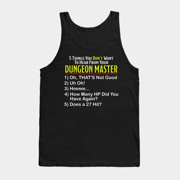 5 Things You DON'T Want to Hear...(Dark Shirts) Tank Top by DraconicVerses